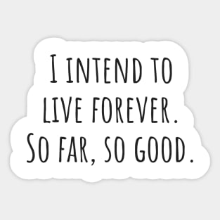 Live Forever Sticker